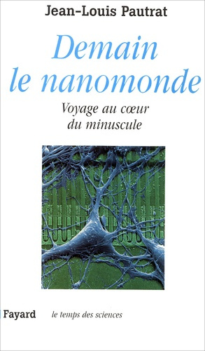 Emprunter DEMAIN LE NANOMONDE - VOYAGE AU COEUR DU MINUSCULE livre