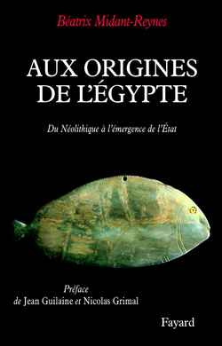Emprunter Aux origines de l'Egypte. Du Néolithique à l'émergence de l'Etat livre