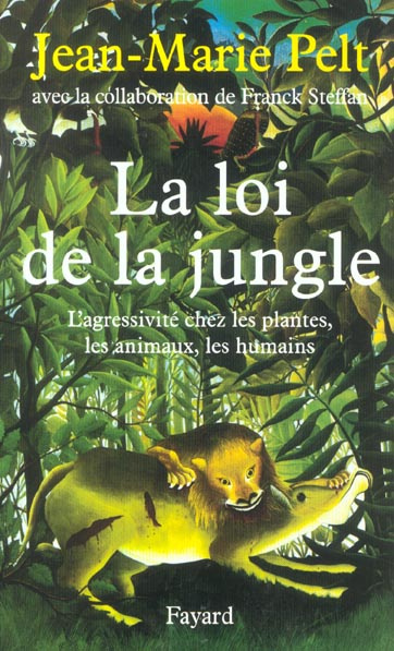 Emprunter La loi de la jungle. L'agressivité chez les plantes, les animaux, les humains livre