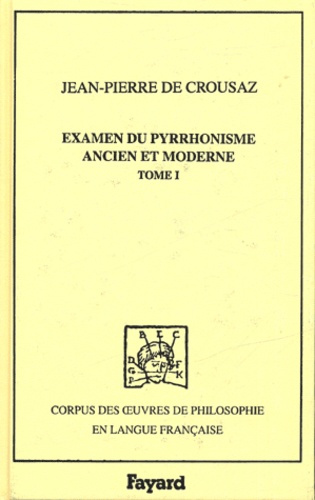 Emprunter Examen du Pyrrhonisme ancien et moderne. Tome 1, 1733 livre