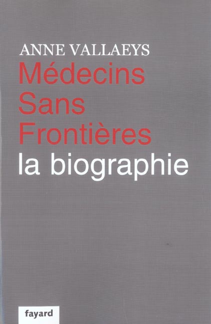 Emprunter Médecins sans frontières. La biographie livre