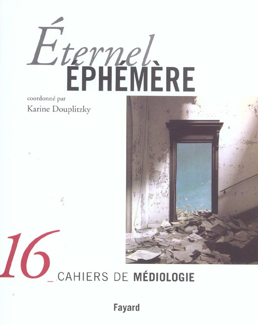 Emprunter Cahiers de médiologie N° 16 : Eternel éphémère livre