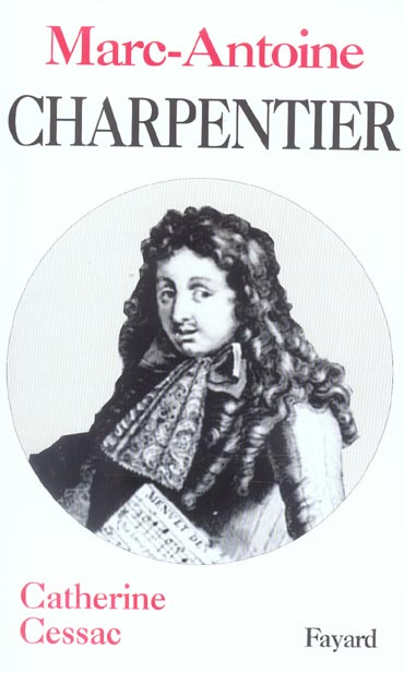Emprunter Marc-Antoine Charpentier. Edition revue et augmentée livre