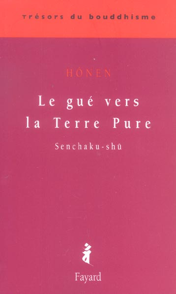 Emprunter Le gué vers la Terre Pure. Senchaku-shû livre