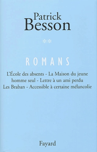 Emprunter Romans. Volume 2 : L'Ecole des absents. La Maison du jeune homme seul. Lettre à un ami perdu. Les Br livre