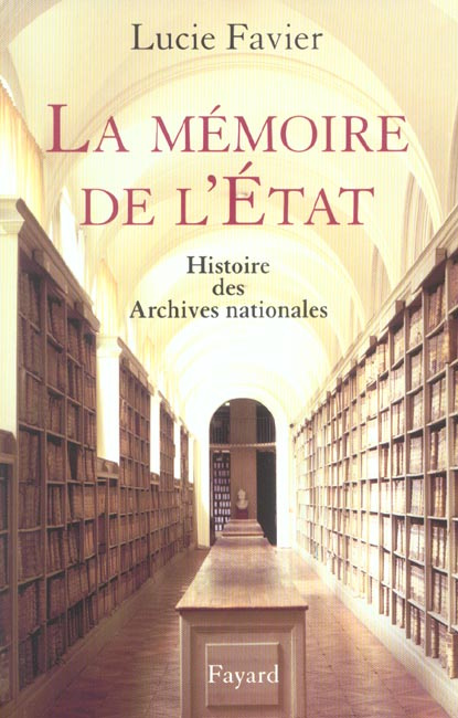 Emprunter La mémoire de l'Etat. Histoire des Archives nationales livre