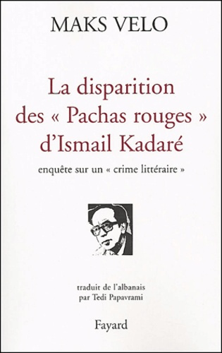 Emprunter La disparition des Pachas rouges d'Ismail Kadaré. Enquête sur un crime littéraire livre