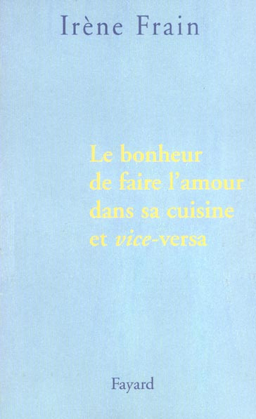 Emprunter Le bonheur de faire l'amour dans sa cuisine et vice-versa livre