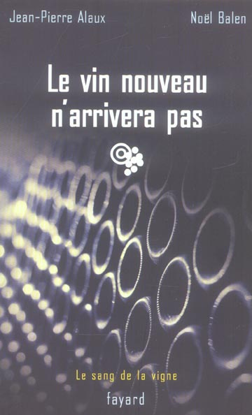 Emprunter Le vin nouveau n'arrivera pas livre