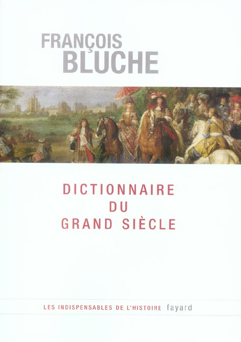 Emprunter DICTIONNAIRE DU GRAND SIECLE 1589-1715 livre
