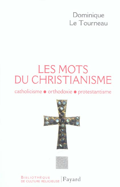 Emprunter Les mots du christianisme. Catholicisme, protestantisme, orthodoxie livre