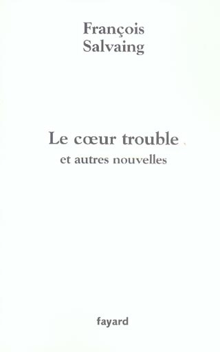 Emprunter Le Coeur trouble. Et autres nouvelles livre