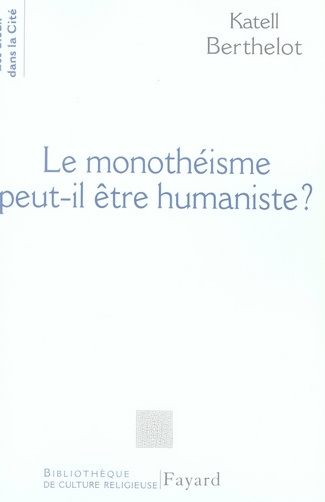 Emprunter Le monothéisme peut-il être humaniste ? livre