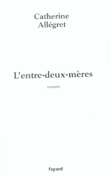 Emprunter L'entre-deux-mères livre