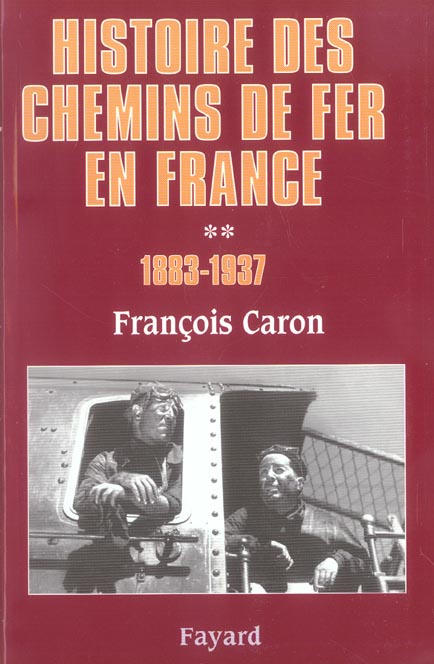 Emprunter Histoire des chemins de fer en France. Tome 2, 1883-1937 livre