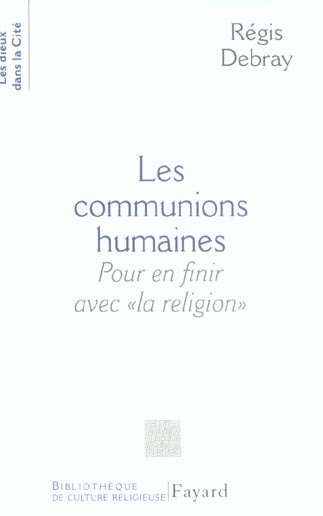 Emprunter Les communions humaines. Pour en finir avec