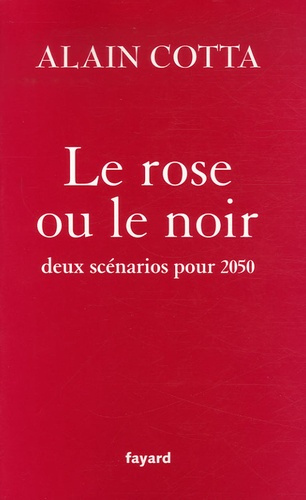 Emprunter Le rose ou le noir. Deux scénarios pour 2050 livre