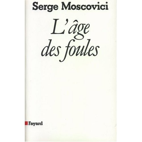 Emprunter L'âge des foules. Un traité historique de psychologie des masses livre
