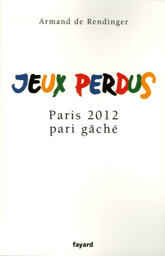 Emprunter Jeux perdus. Paris 2012, pari gâché livre