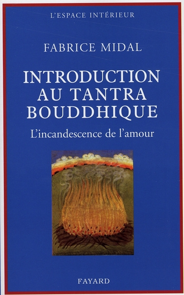 Emprunter Introduction au tantra bouddhique. L'incandescence de l'amour livre
