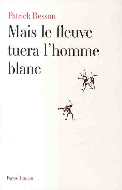 Emprunter Mais le fleuve tuera l'homme blanc livre