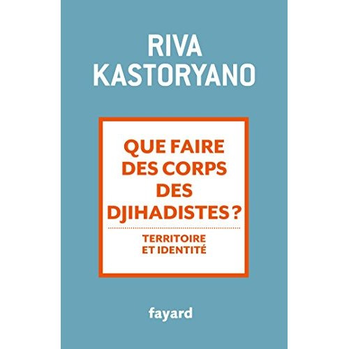 Emprunter Que faire des corps des djihadistes ? Territoire et identité livre