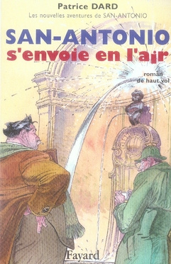 Emprunter Les nouvelles aventures de San-Antonio : San-Antonio s'envoie en l'air. Roman de haut vol livre
