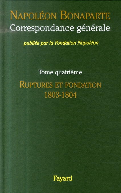 Emprunter Correspondance générale. Tome 4, Ruptures et fondation 1803-1804 livre