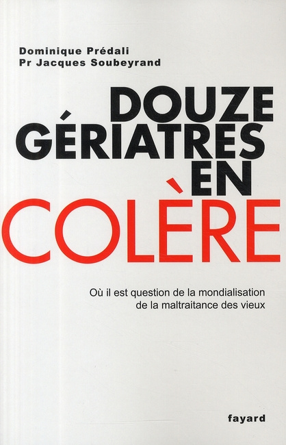 Emprunter Douze gériatres en colère. Où il est question de la mondialisation de la maltraitance des vieux livre
