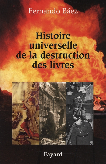 Emprunter Histoire universelle de la destruction des livres. Des tablettes sumériennes à la guerre d'Irak livre