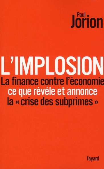 Emprunter L'implosion. La finance contre l'économie, Ce que révèle et annonce la