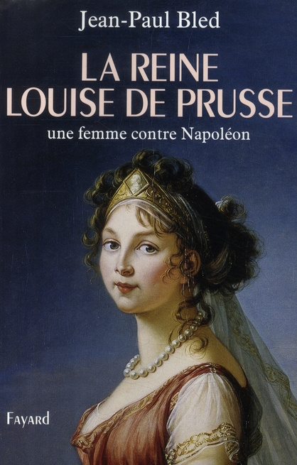 Emprunter LA REINE LOUISE DE PRUSSE - UNE FEMME CONTRE NAPOLEON livre
