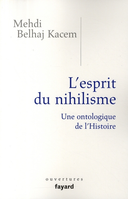 Emprunter L'esprit du nihilisme. Une ontologique de l'Histoire livre