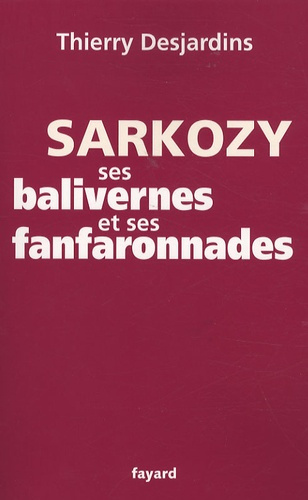 Emprunter Sarkozy, ses balivernes et ses fanfaronnades livre