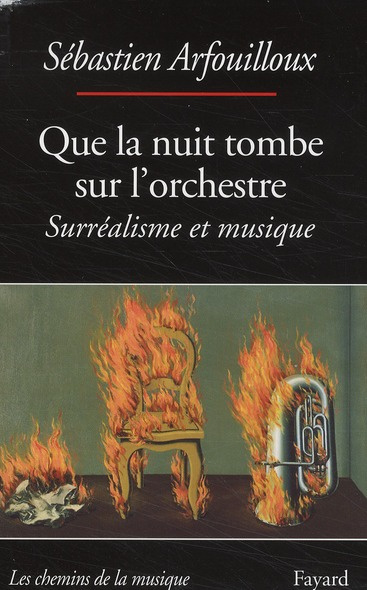 Emprunter Que la nuit tombe sur l'orchestre. Surréalisme et musique livre