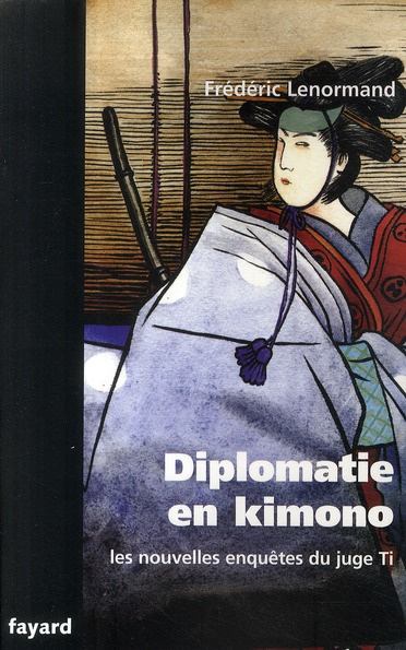 Emprunter Les nouvelles enquêtes du juge Ti : Diplomatie en kimono. Une nouvelle enquête du juge Ti livre