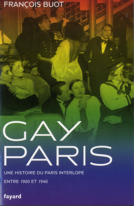 Emprunter Gay Paris. Une histoire interlope entre 1900 et 1940 livre
