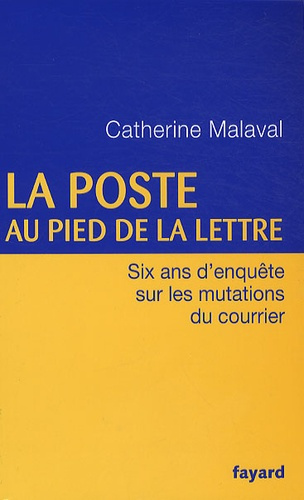Emprunter La Poste au pied de la lettre. Six ans d'enquête sur les mutations du courrier livre