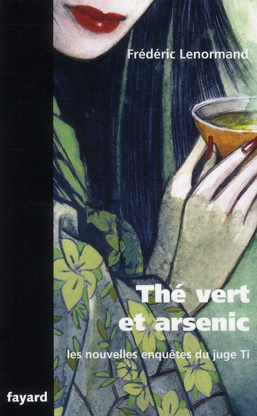 Emprunter Thé vert et arsenic. Une nouvelle enquête du juge Ti livre