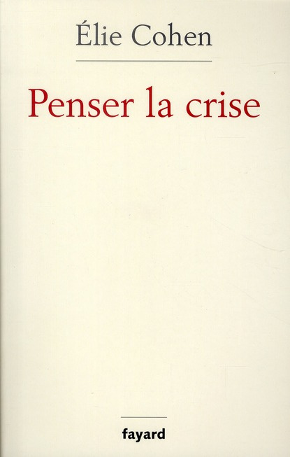 Emprunter Penser la crise. Défaillances de la théorie, du marché, de la régulation livre