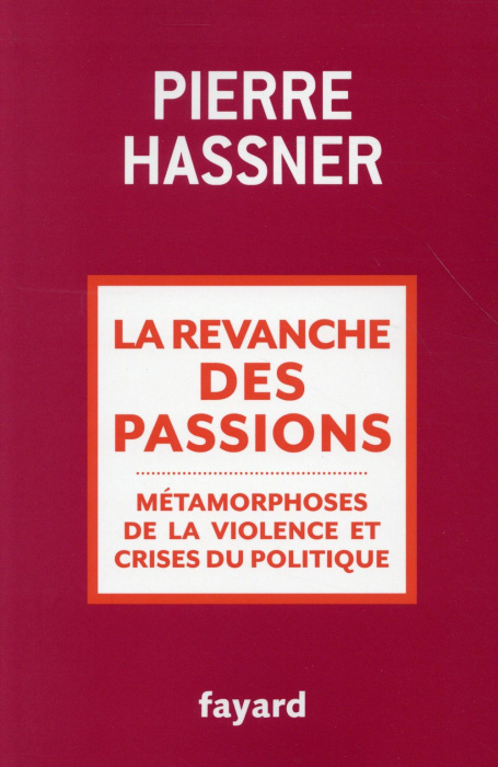 Emprunter La revanche des passions. Métamorphoses de la violence et crises du politique livre