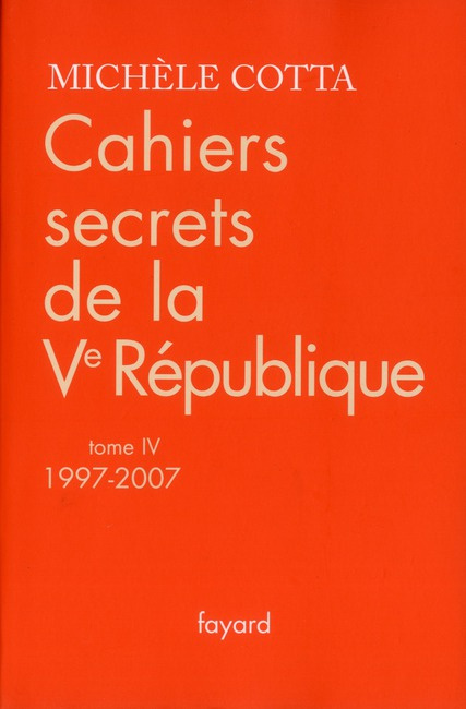 Emprunter Cahiers secrets de la Ve République. Tome 4, 1997-2007 livre