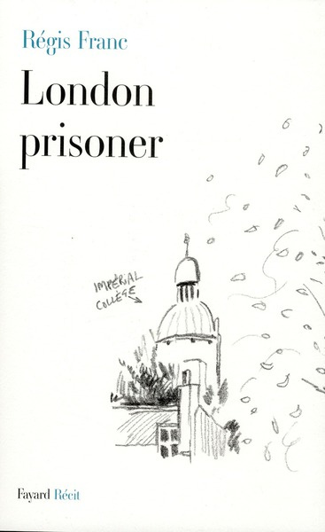 Emprunter London prisoner (Scènes de la vie d'un Français à Londres) livre