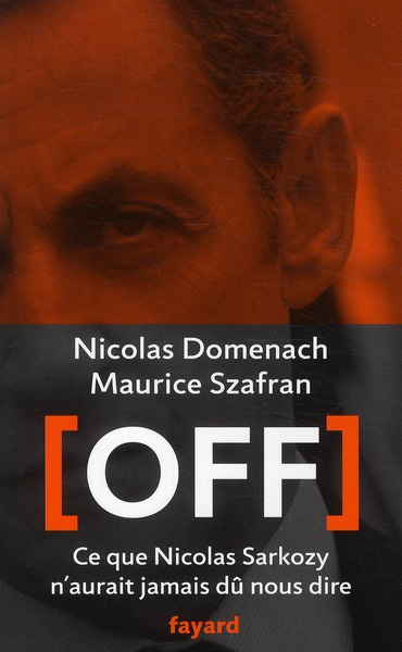 Emprunter Off. Ce que Nicolas Sarkozy n'aurait jamais dû nous dire livre