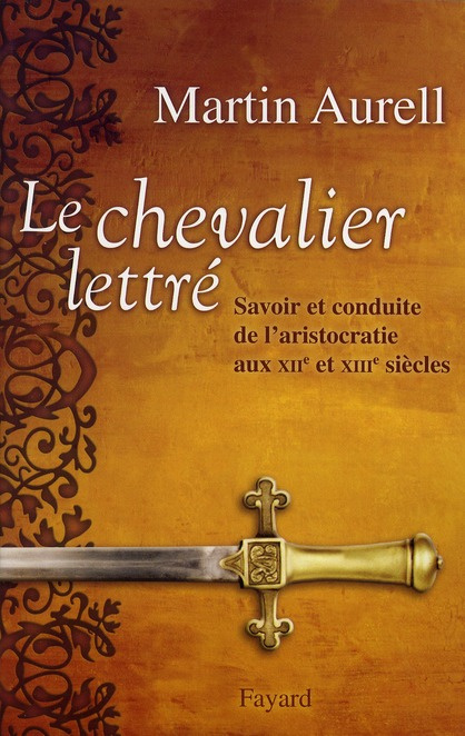 Emprunter Le chevalier lettré. Savoir et conduite de l'aristocratie aux XIIe et XIIIe siècles livre