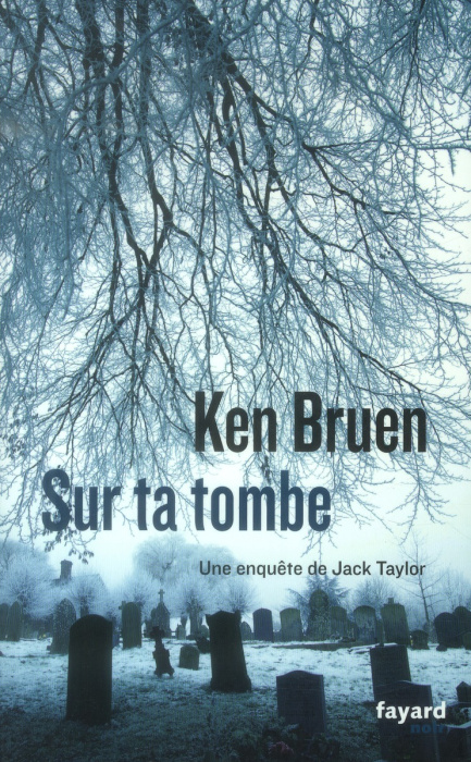 Emprunter Sur ta tombe. Une enquête de Jack Taylor livre
