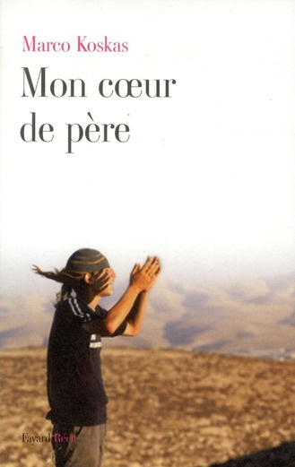 Emprunter Mon coeur de père. Journal août 2010-août 2011 livre