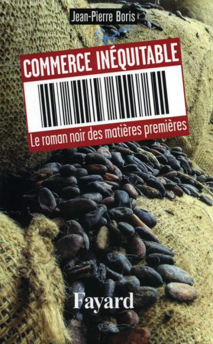 Emprunter Commerce inéquitable. Le roman noir des matières premières livre