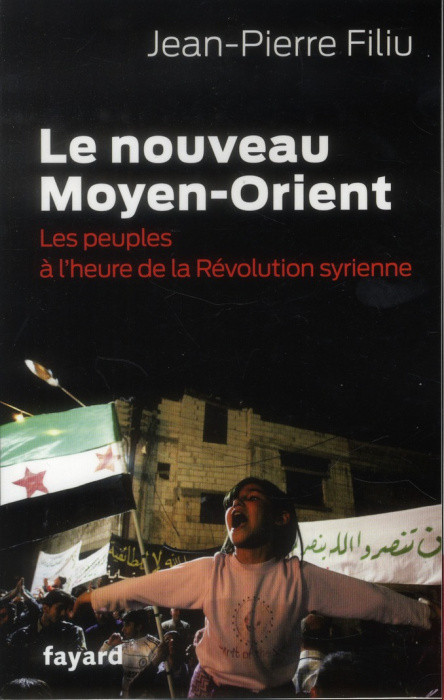 Emprunter Le nouveau Moyen-Orient. Les peuples à l'heure de la Révolution syrienne livre