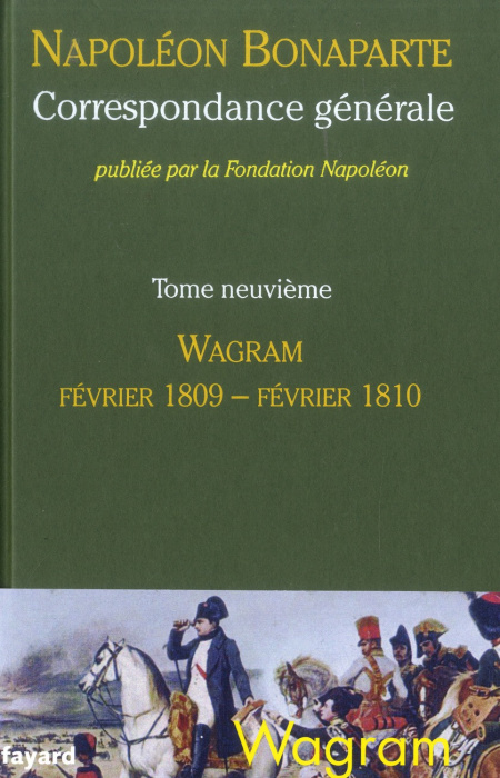 Emprunter Correspondance générale. Tome 9, Mars 1809 - Février 1810, Wagram livre